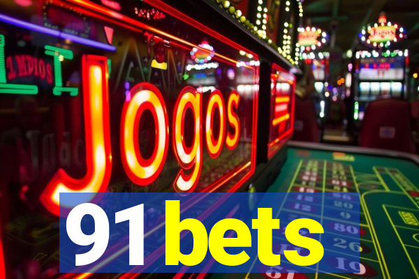 91 bets